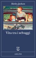 VITA TRA I SELVAGGI DI SHIRLEY JACKSON - ADELPHI