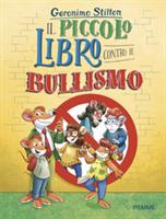 IL PICCOLO LIBRO CONTRO IL BULLISMO DI GERONIMO STILTON  PIEMME