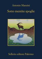 SOTTO MENTITE SPOGLIE DI ANTONIO MANZINI -SELLERIO