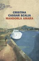 MANDORLA AMARA DI CRISTINA CASSAR SCALIA - EINAUDI