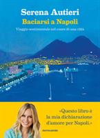 BACIARSI A NAPOLI DI SERENA AUTIERI - MONDADORI