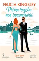 PRIMA REGOLA: NON INNAMORARSI DI FELICIA KINGLESY - NEWTON