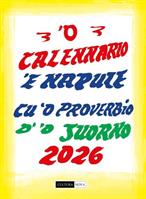 O CALENNARIO E NAPULE 2026 CU 'O PRUVERBIO D'O JUORNO - CULTURA NOVA