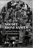 NOI DEL RIONE SANITA' DI ANTONIO LOFFREDO - MAROTTA E CAFIERO
