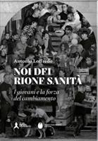 NOI DEL RIONE SANITA' DI ANTONIO LOFFREDO - MAROTTA E CAFIERO