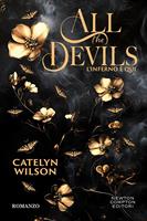 ALL THE DEVILS L'INFERNO E' QUI DI CATELYN WILSON - NEWTON