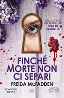 FINCHE' MORTE NON CI SEPARI DI FREIDA MCFADDEN - NEWTON