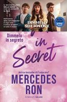TELL ME IN SECRET. DIMMELO IN SEGRETO DI MERCEDES RON - SALANI