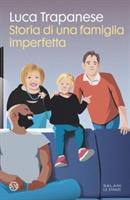 STORIA DI UNA FAMIGLIA IMPERFETTA DI LUCA TRAPANESE - SALANI