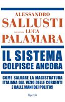 IL SISTEMA COLPISCE ANCORA DI ALESSANDRO SALLUSTI - RIZZOLI