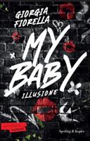 MY BABY. ILLUSIONE DI GIORGIA FIORELLA - SPERLING & KUPFER