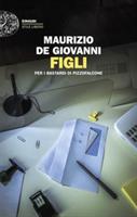 FIGLI PER I BASTARDI DI PIZZOFALCONE DI MAURIZIO DE GIOVANNI-EINAUDI