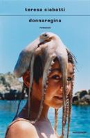 DONNAREGINA DI TERESA CIABATTI - MONDADORI