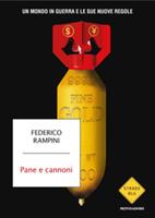 PANE E CANNONI DI FEDERICO RAMPINI - MONDADORI
