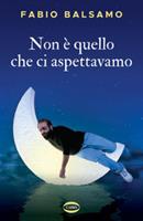 NON E QUELLO CHE CI ASPETTAVAMO DI FABIO BALSAMO - CAIRO