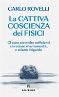 LA CATTIVA COSCIENZA DEI FISICI DI CARLO ROVELLI - SOLFERINO
