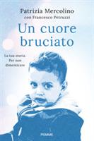 UN CUORE BRUCIATO DI PATRIZIA MERCOLINO - PIEMME