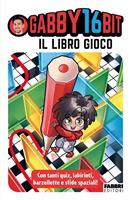 IL LIBRO GIOCO DI GABBY16BIT - FABBRI