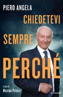 CHIDETEVI SEMPRE PERCHÉ DI PIERO ANGELA - MONDADORI