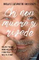 CHI NON MUORE SI RIVEDE DI PAOLA E LUCIANO DE CRESCENZO - MONDADORI