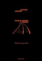 FUORI E DENTRO IL BORGO DI LUCIANO LIGABUE - MONDADORI