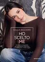 HO SCELTO ME DI GLIULIA BIZZARDI - MONDADORI