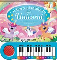 IL LIBRO PIANOFORTE DEGLI UNICORNI - DAMI EDITORI