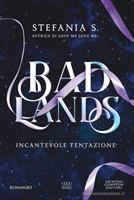 BADLANDS INCANTEVOLE TENTAZIONE DI STEFANIA S. - NEWTON