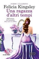 UNA RAGAZZA D'ALTRI TEMPI DI FELICIA KINGSLEY - NEWTON