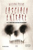 LASCIARLO ENTRARE DI WILLIAM FRIEND - NEWTON