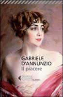 IL PIACERE DI GABRIELE D'ANNUNZIO - FELTRINELLI