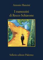 I TRAMEZZINI DI ROCCO SCHIAVONE DI ANTONIO MANZINI - SELLERIO
