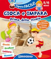 IMPARA FACILE! GIOCA E IMPARA 5/6 ANNI - EDIZIONI DEL BORGO