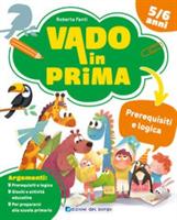 VADO IN PRIMA PREREQUISITI E LOGICA 5/6 ANNI - EDIZIONI DEL BORGO