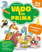 VADO IN PRIMA PREREQUISITI E LOGICA 5/6 ANNI - EDIZIONI DEL BORGO