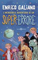 L'INCREDIBILE AVVENTURA DI UN SUPER-ERRORE DI ENRICO GALIANO