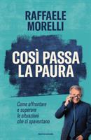 COSI PASSA LA PAURA DI RAFFAELE MORELLI - MONDADORI