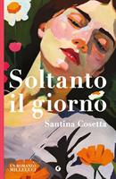 SOLTANTO IL GIORNO DI SANTINA COSETTA - GIUNTI