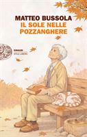 IL SOLE NELLE POZZANGHERE DI MATTEO BUSSOLA - EINAUDI