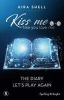 KISS ME LIKE YOU LOVE ME VOL. 4+5 DI KIRA SHELL - SPERLING & KUPFER