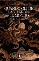QUANDO GLI DÈI LASCIARONO IL MONDO DI GABRIEL ZUCHTRIEGEL FELTRINELL