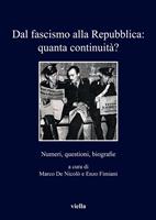 DAL FASCISMO ALLA REPUBBLICA: QUANTA CONTINIUTA? - VIELLA