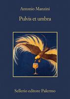 PULVIS ET UMBRA DI ANTONIO MANZINI - SELLERIO