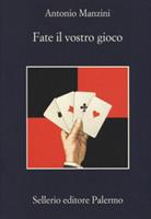 FATE IL VOSTRO GIOCO DI ANTONIO MANZINI - SELLERIO