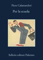 PER LA SCUOLA DI PIERO CALAMANDREI - SELLERIO