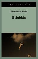 IL DUBBIO DI MATSUMOTO SEICHÓ - ADELPHI