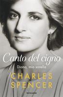 CANTO DEL CIGNO DIANA, MIA SORELLA DI CHARLES SPENGER - MONDADORI