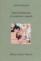 OGNI RIFERIMENTO È PURAMENTE CASUALE DI ANTONIO MANZINI - SELLERIO
