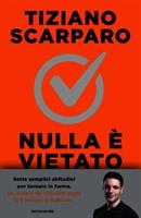 NULLA È VIETATO DI TIZIANO SCARPARO - MONDADORI