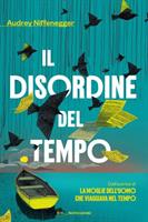 IL DISORDINE DEL TEMPO DI AUDREV NIFFENEGGER - MONDADORI